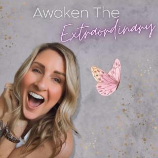 Awaken The Extraordinary