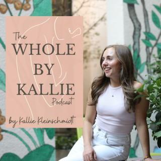 The WHOLE by Kallie Podcast