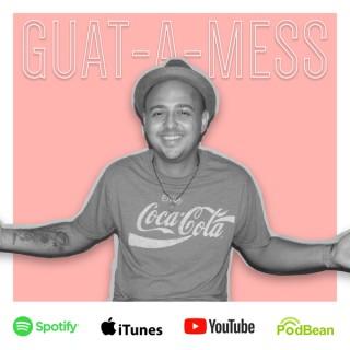 Guat-A-Mess