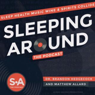 Sleeping Around The Podcast