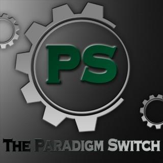 The Paradigm Switch Podcast
