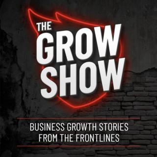 The Grow Show: Business Growth Stories from the Frontlines