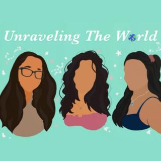 Unraveling The World Podcast