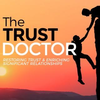 The Trust Doctor: Restoring Trust & Enriching Significant Relationships