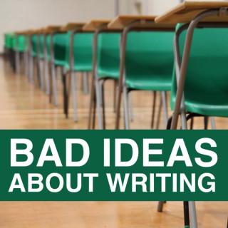 Bad Ideas about Writing