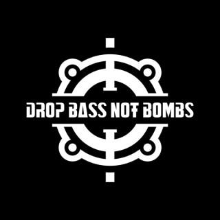 Drop Bass Not Bombs