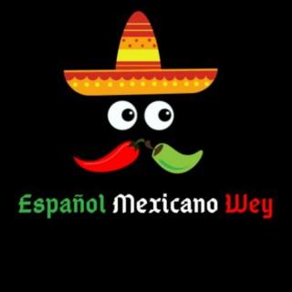 Español Mexicano Wey