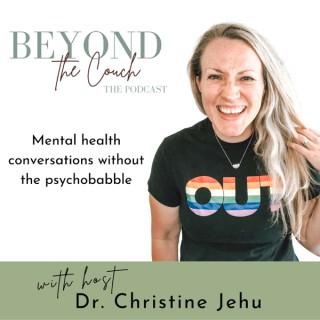 Beyond the Couch with Dr. Christine Jehu