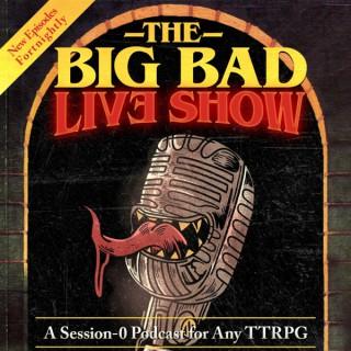 The Big Bad Live Show