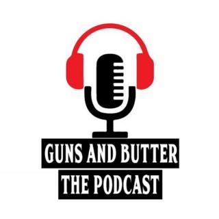 Guns And Butter The Podcast