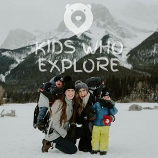 Kids Who Explore Parent Edition