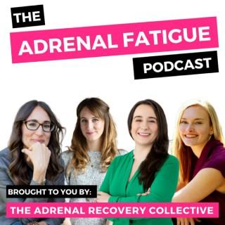 The Adrenal Fatigue Podcast