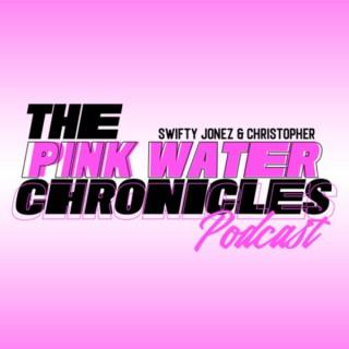 The Pink Water Chronicles