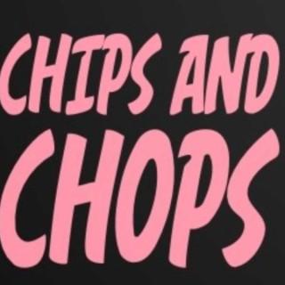 Chips and Chops Podcast