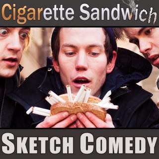 The Cigarette Sandwich Sketch Comedy Podcast