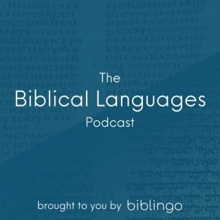 The Biblical Languages Podcast (brought to you by Biblingo)