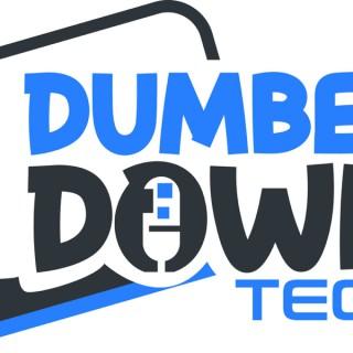 Dumbed Down Tech