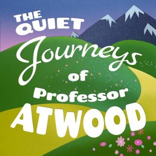 The Quiet Journeys of Professor Atwood