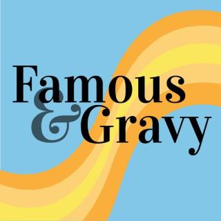 Famous & Gravy