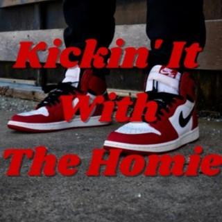 Kickin' It With The Homie