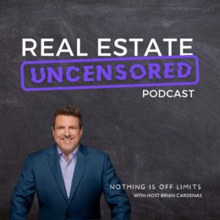 Uncensored Real Estate Podcast