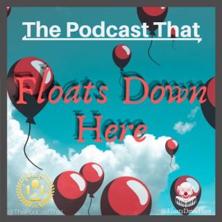 The Podcast That Floats Down Here - A Stephen King Podcast