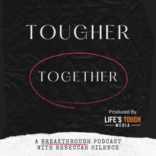 Tougher Together, Breakthrough