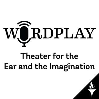 Wordplay: Theater for the Ear and the Imagination