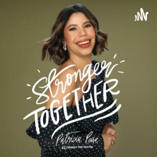Stronger Together con Patricia Peña