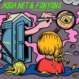 Aqua Net & Funyuns