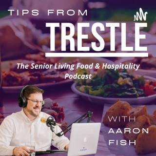 Tips from Trestle: The Senior Living Food & Hospitality Podcast
