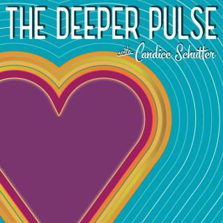 The Deeper Pulse with Candice Schutter