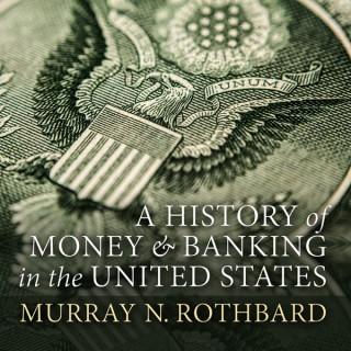 A History of Money and Banking in the United States Before the Twentieth Century