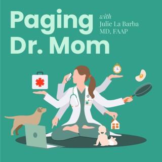 Paging Dr. Mom with Julie La Barba, MD, FAAP