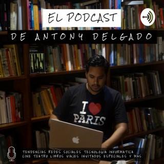 El Podcast de Antony Delgado