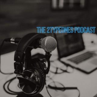 The 2TYPEONES Podcast