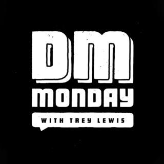 DM Monday with Trey Lewis