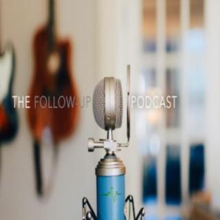The Follow-up Podcast