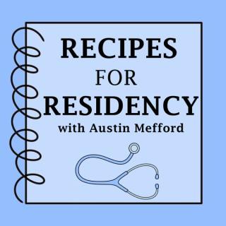 Recipes for Residency
