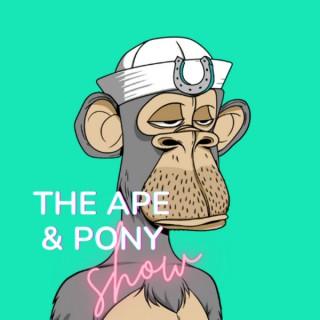 The Ape and Pony Show: A Podcast about NFTs