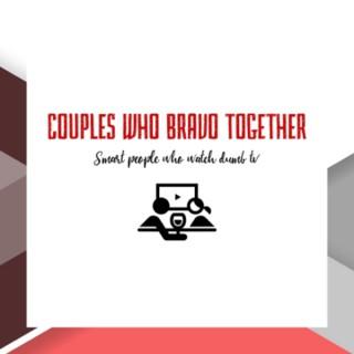 Couples Who Bravo Together…