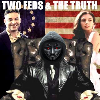 Two Feds & The Truth