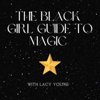 The Black Girl Guide to Magic