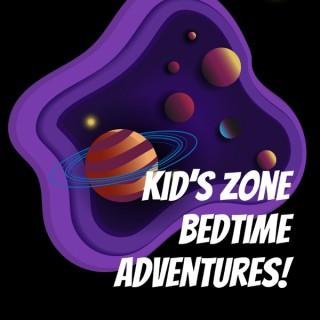 Kid’s Zone Bedtime Adventures!