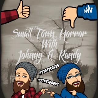 Small Town Horror with Johnny & Randy
