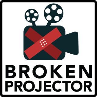 The Broken Projector Movie Podcast
