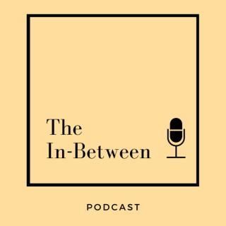 The In-Between Podcast
