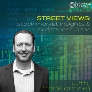 Street Views:  Stock Market Insights & Investment Ideas with Frank Grinnell