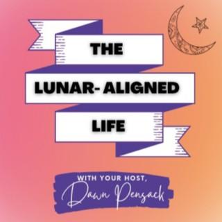 The Lunar-Aligned Life