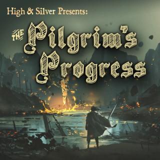High and Silver Presents: The Pilgrim’s Progress